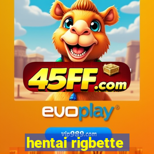 hentai rigbette